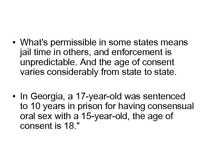  • What's permissible in some states means jail time in others, and enforcement