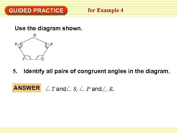 for Example 4 GUIDED PRACTICE Use the diagram shown. 5. Identify all pairs of