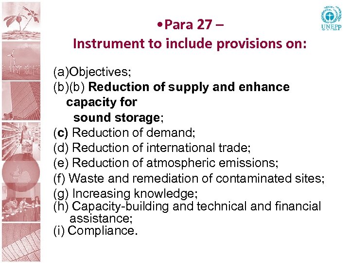  • Para 27 – Instrument to include provisions on: (a)Objectives; (b)(b) Reduction of