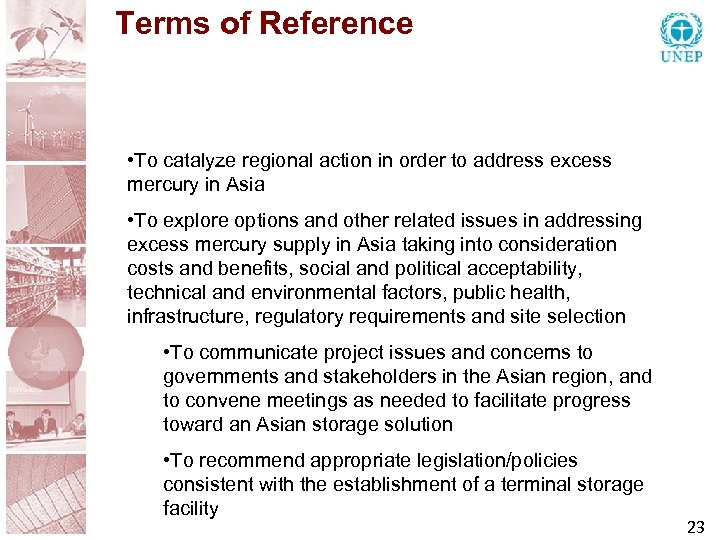 Terms of Reference • To catalyze regional action in order to address excess mercury
