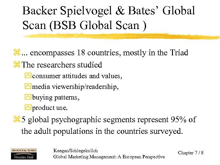 Backer Spielvogel & Bates’ Global Scan (BSB Global Scan ) z. . . encompasses