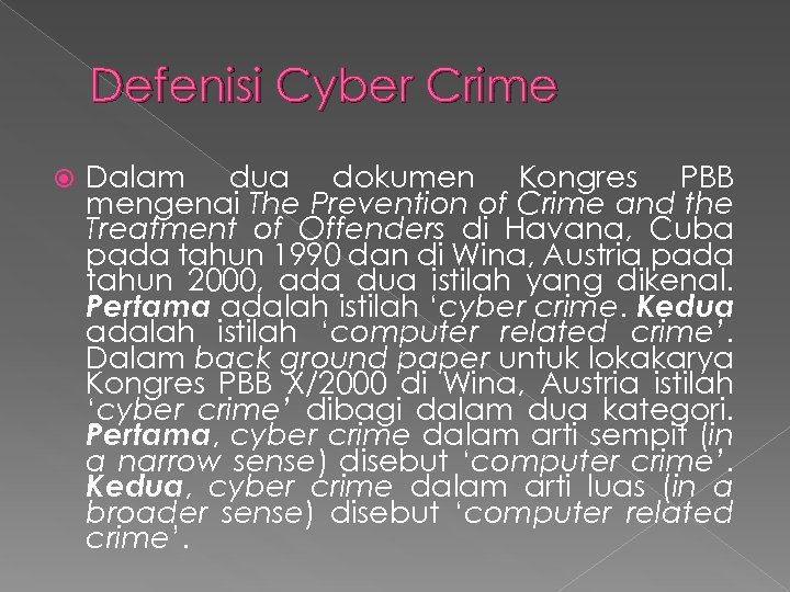 Defenisi Cyber Crime Dalam dua dokumen Kongres PBB mengenai The Prevention of Crime and