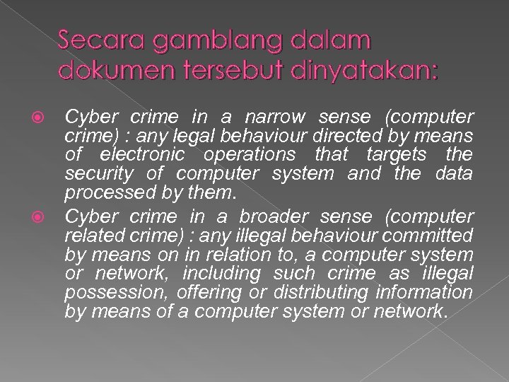 Secara gamblang dalam dokumen tersebut dinyatakan: Cyber crime in a narrow sense (computer crime)