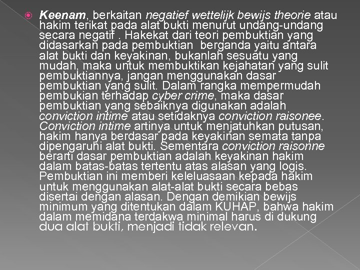  Keenam, berkaitan negatief wettelijk bewijs theorie atau hakim terikat pada alat bukti menurut