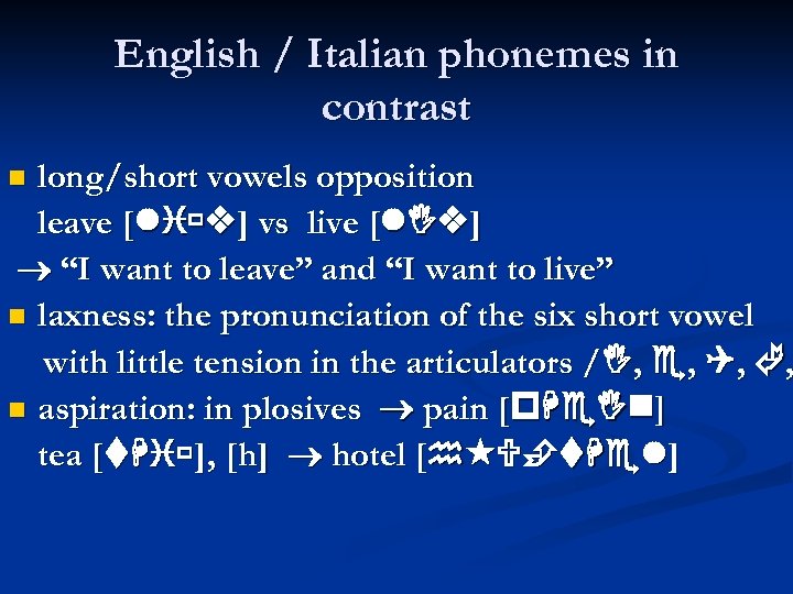 English / Italian phonemes in contrast long/short vowels opposition leave [ ] vs live