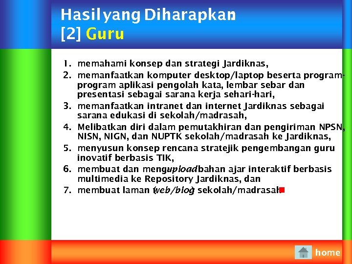 Hasil yang Diharapkan : [2] Guru 1. memahami konsep dan strategi Jardiknas, 2. memanfaatkan