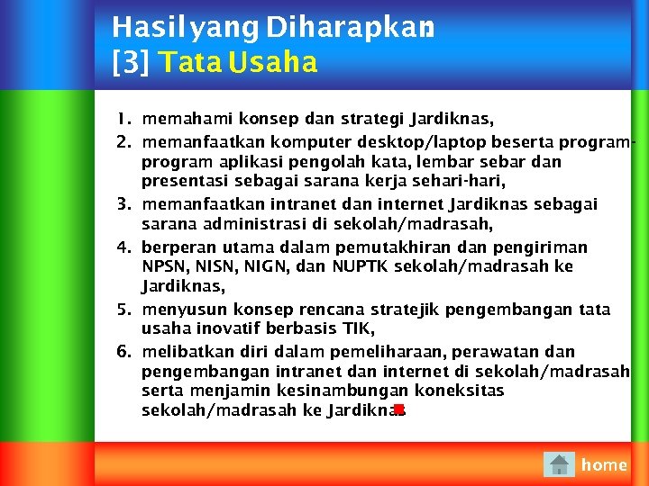 Hasil yang Diharapkan : [3] Tata Usaha 1. memahami konsep dan strategi Jardiknas, 2.