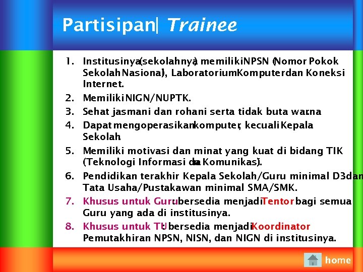 Partisipan| Trainee 1. Institusinya(sekolahnya memiliki. NPSN (Nomor Pokok ) Sekolah Nasional , Laboratorium. Komputerdan