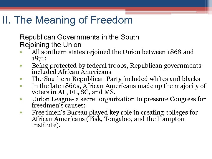 II. The Meaning of Freedom Republican Governments in the South Rejoining the Union •