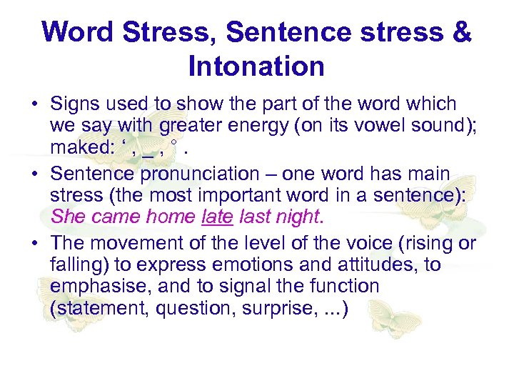 Word Stress, Sentence stress & Intonation • Signs used to show the part of