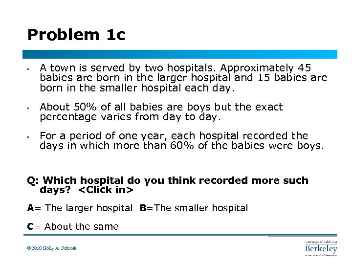 Problem 1 c • A town is served by two hospitals. Approximately 45 babies