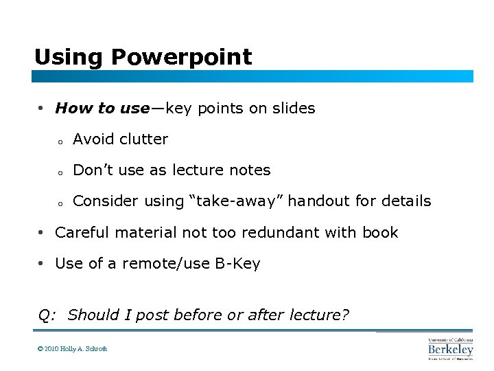 Using Powerpoint • How to use—key points on slides o Avoid clutter o Don’t