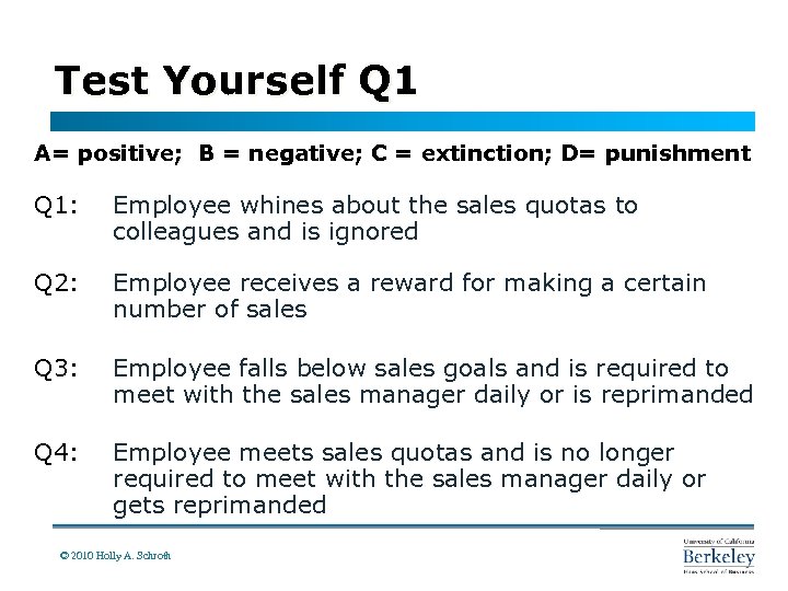 Test Yourself Q 1 A= positive; B = negative; C = extinction; D= punishment