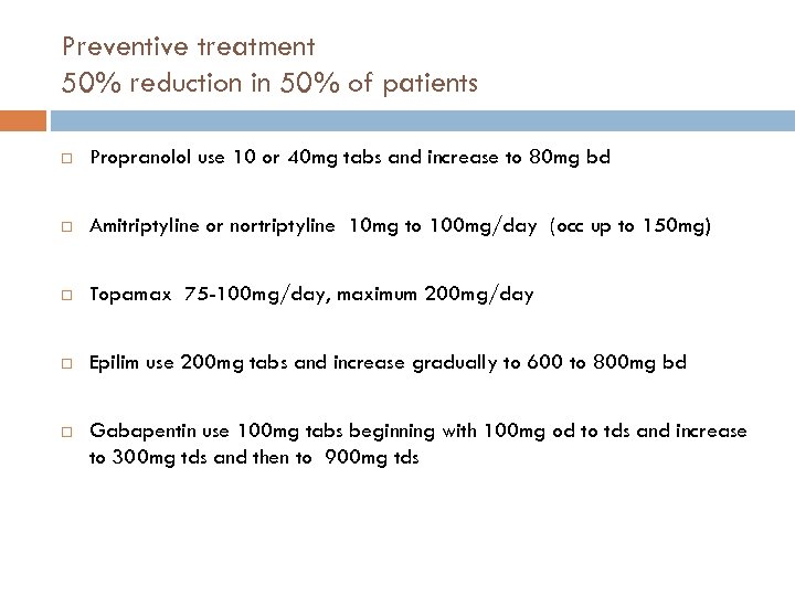 Preventive treatment 50% reduction in 50% of patients Propranolol use 10 or 40 mg