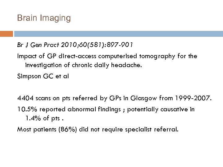 Brain Imaging Br J Gen Pract 2010; 60(581): 897 -901 Impact of GP direct-access