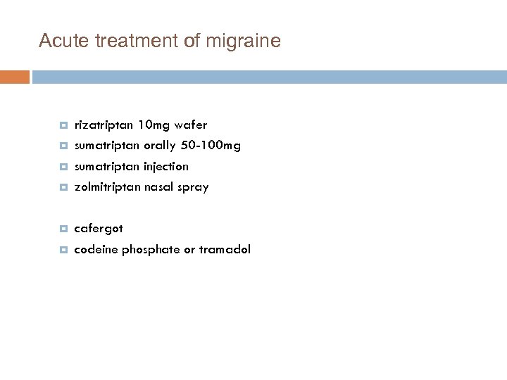 Acute treatment of migraine rizatriptan 10 mg wafer sumatriptan orally 50 -100 mg sumatriptan