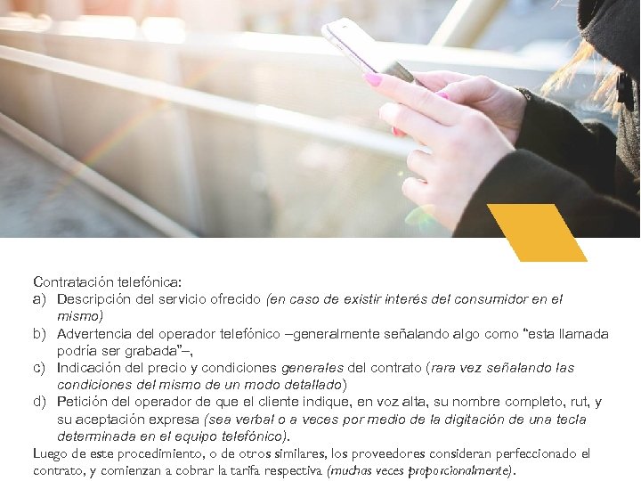 Contratación telefónica: a) Descripción del servicio ofrecido (en caso de existir interés del consumidor