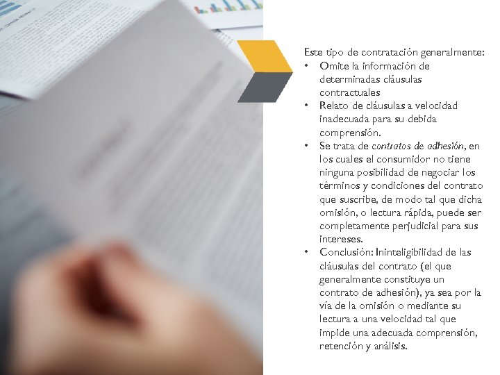 Este tipo de contratación generalmente: • Omite la información de determinadas cláusulas contractuales •