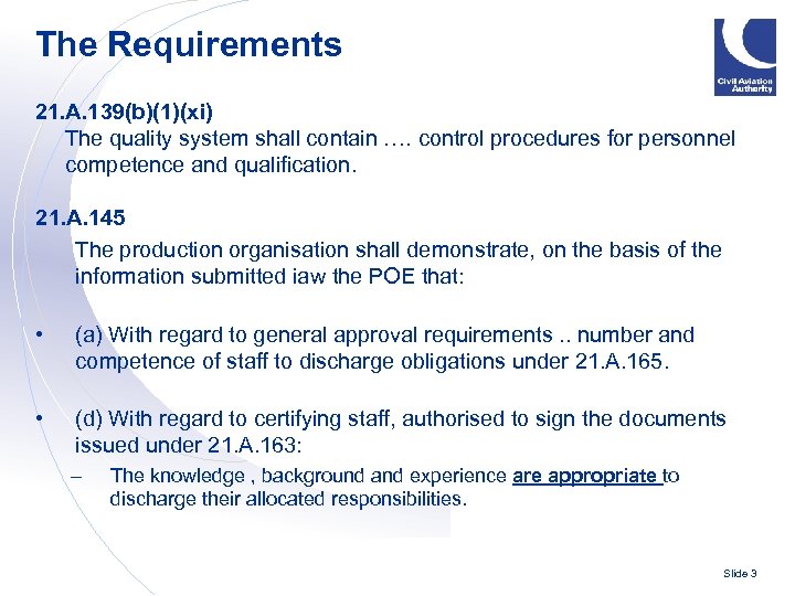 The Requirements 21. A. 139(b)(1)(xi) The quality system shall contain …. control procedures for