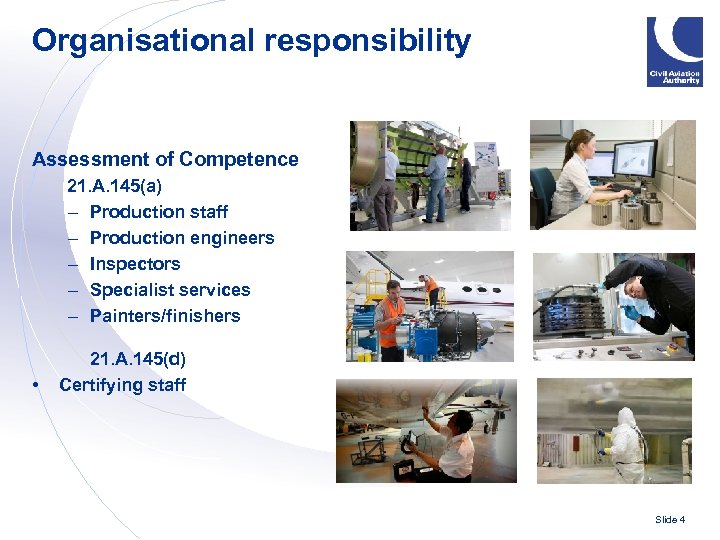 Organisational responsibility Assessment of Competence 21. A. 145(a) – Production staff – Production engineers