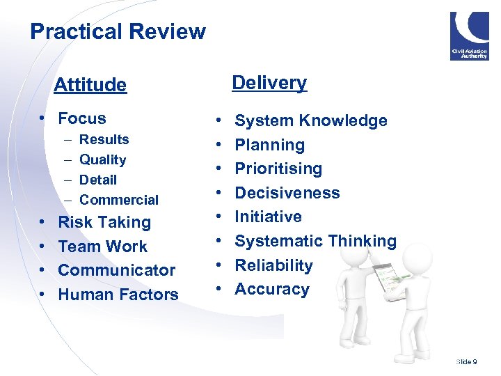 Practical Review Delivery Attitude • Focus – – • • Results Quality Detail Commercial