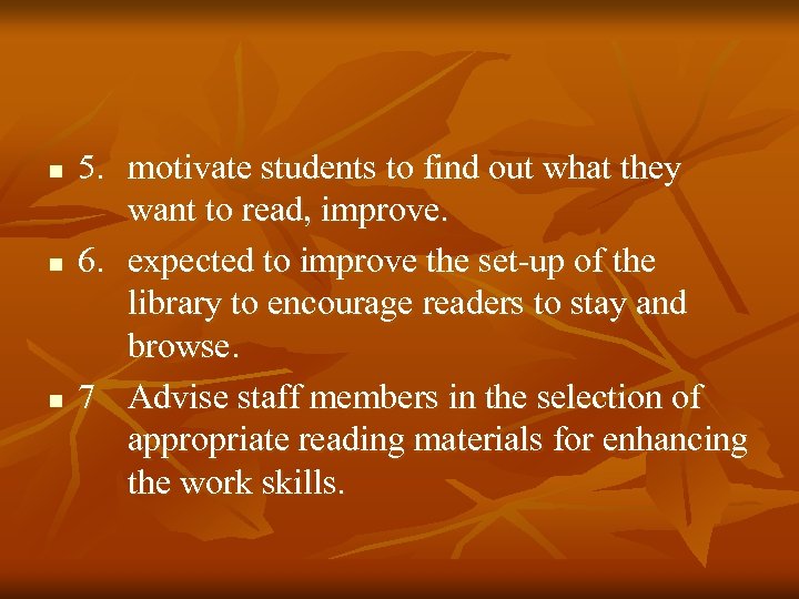 n n n 5. motivate students to find out what they want to read,