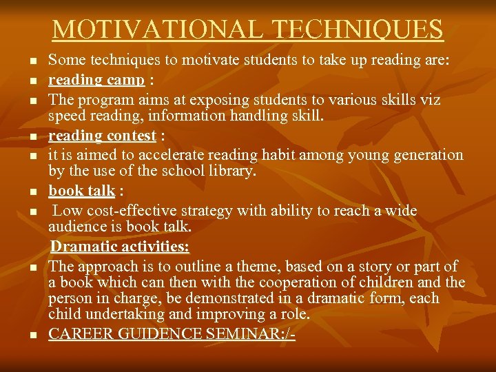 MOTIVATIONAL TECHNIQUES n n n n n Some techniques to motivate students to take