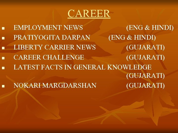 CAREER n n n EMPLOYMENT NEWS (ENG & HINDI) PRATIYOGITA DARPAN (ENG & HINDI)