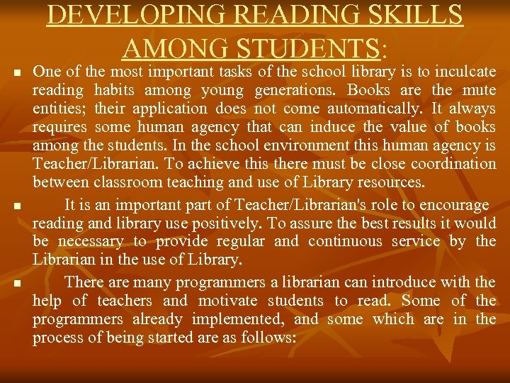 DEVELOPING READING SKILLS AMONG STUDENTS: n n n One of the most important tasks