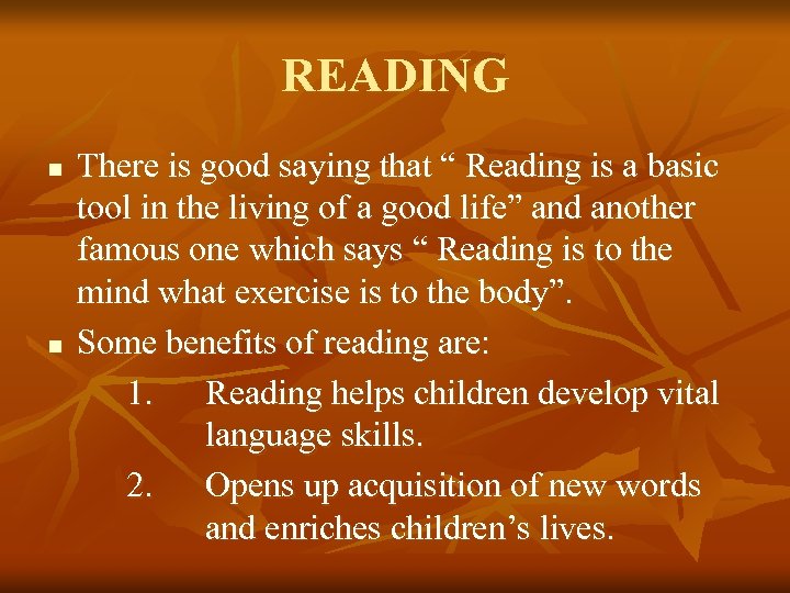 READING n n There is good saying that “ Reading is a basic tool