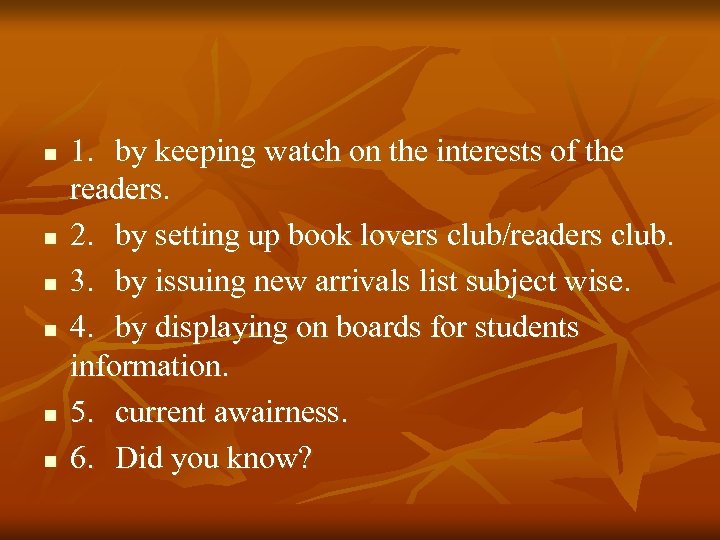 n n n 1. by keeping watch on the interests of the readers. 2.