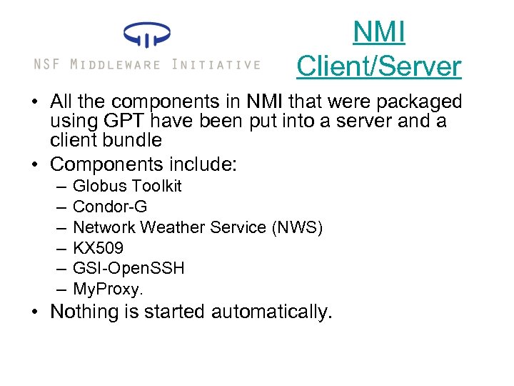 NMI Client/Server • All the components in NMI that were packaged using GPT have