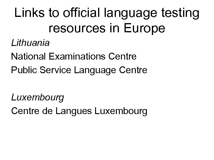 Links to official language testing resources in Europe Lithuania National Examinations Centre Public Service