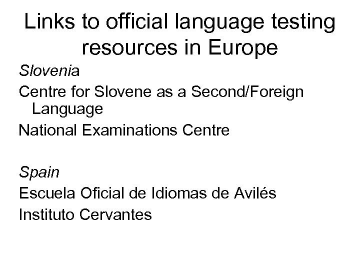 Links to official language testing resources in Europe Slovenia Centre for Slovene as a