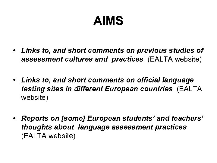 AIMS • Links to, and short comments on previous studies of assessment cultures and