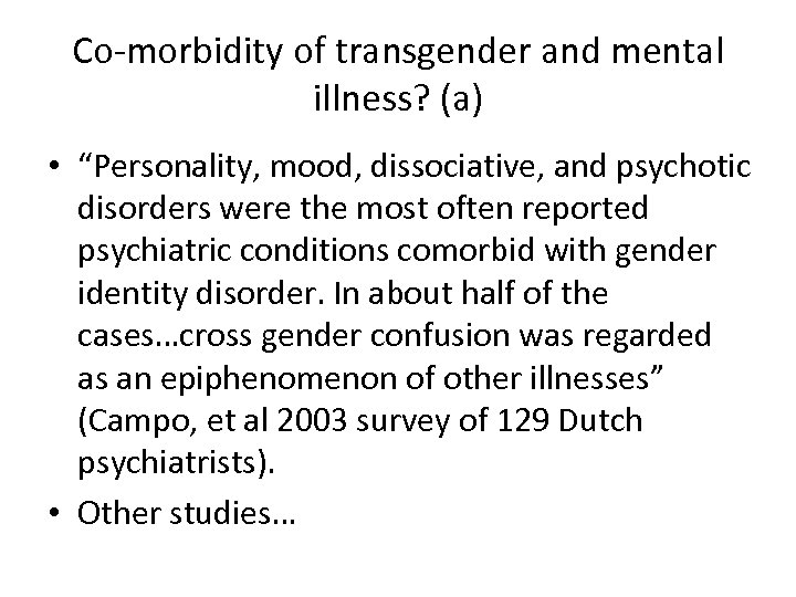 Co-morbidity of transgender and mental illness? (a) • “Personality, mood, dissociative, and psychotic disorders