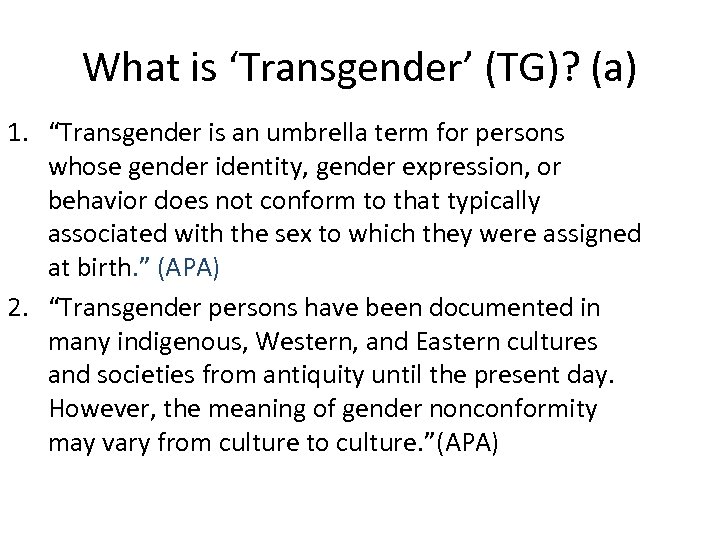 What is ‘Transgender’ (TG)? (a) 1. “Transgender is an umbrella term for persons whose