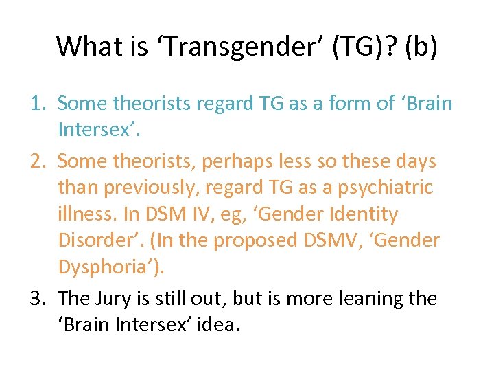 What is ‘Transgender’ (TG)? (b) 1. Some theorists regard TG as a form of