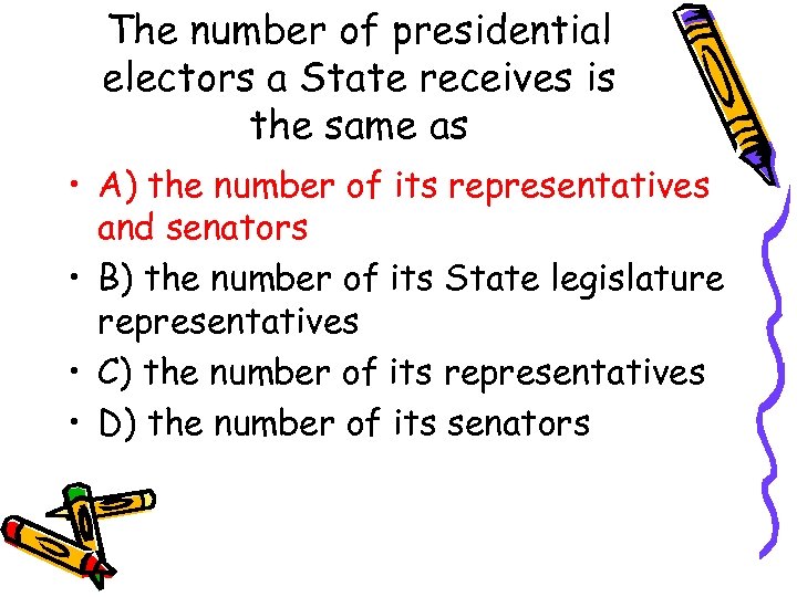 The number of presidential electors a State receives is the same as • A)