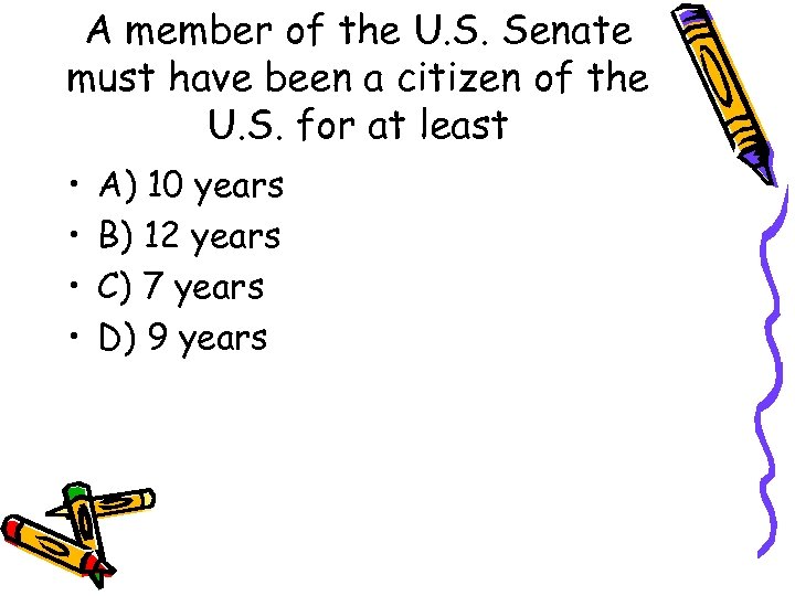 A member of the U. S. Senate must have been a citizen of the
