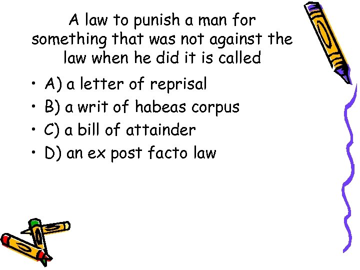 A law to punish a man for something that was not against the law