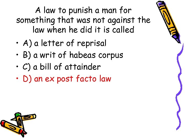 A law to punish a man for something that was not against the law