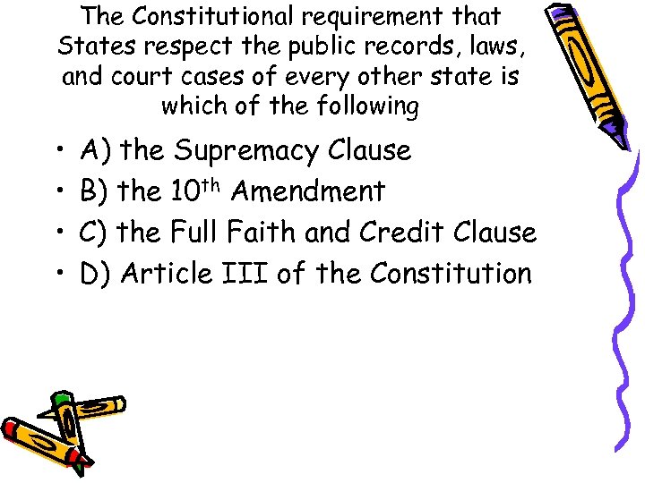 The Constitutional requirement that States respect the public records, laws, and court cases of