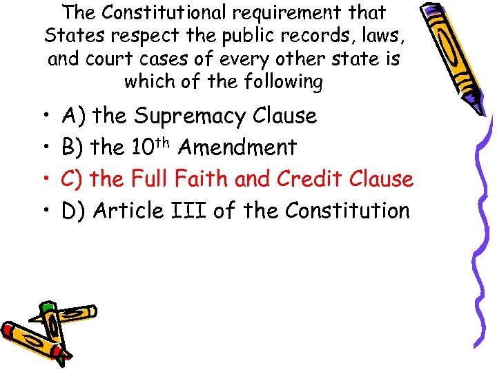 The Constitutional requirement that States respect the public records, laws, and court cases of