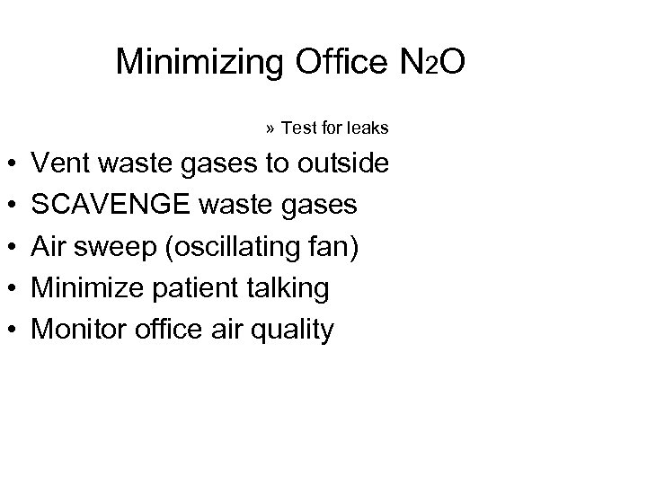 Minimizing Office N 2 O » Test for leaks • • • Vent waste