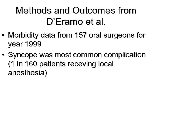Methods and Outcomes from D’Eramo et al. • Morbidity data from 157 oral surgeons