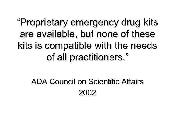 “Proprietary emergency drug kits are available, but none of these kits is compatible with
