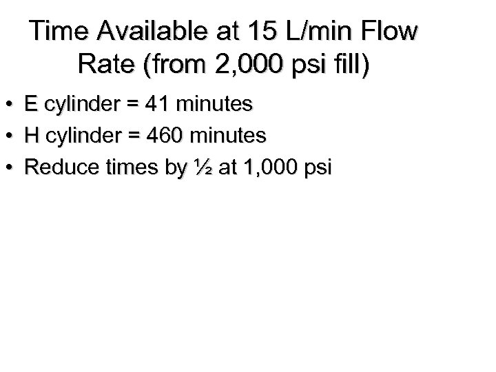 Time Available at 15 L/min Flow Rate (from 2, 000 psi fill) • •