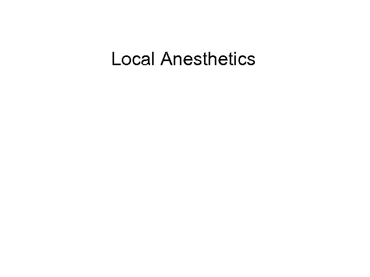 Local Anesthetics 