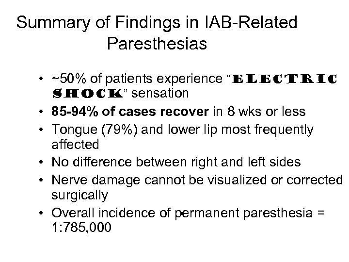 Summary of Findings in IAB-Related Paresthesias • ~50% of patients experience “electric shock” sensation
